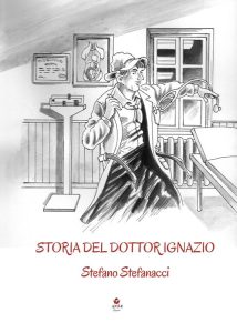 Stefano Stefanacci – Storia del dottor Ignazio (2023)