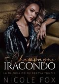 Nicole Fox - La Bratva Orlov Vol. 2. Champagne Iracondo (2023)