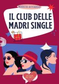 Marzia Accardo - Il club delle madri single (2023)
