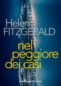 Helen FitzGerald - Nel peggiore dei casi (2023)