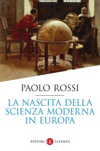 Paolo Rossi – La nascita della scienza moderna in Europa (2023)