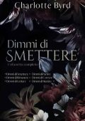 Charlotte Byrd - Dimmi di smettere. Cofanetto completo (2023)