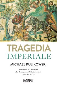 Michael Kulikowski – Tragedia imperiale (2023)