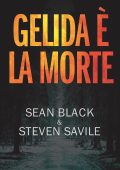 Sean Black, Steven Savile - Serie di Byron Tibor Vol. 3. Gelida è la morte (2023)