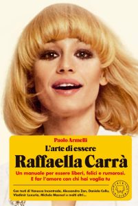 Paolo Armelli – L’arte di essere Raffaella Carrà (2023)