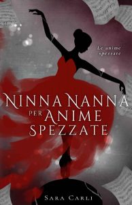 Sara Carli – Le anime spezzate Vol. 2. Ninna nanna per anime spezzate (2023)