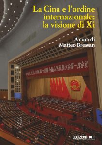 Matteo Bressan (a cura di) – La Cina e l’ordine internazionale: la visione di Xi (2023)