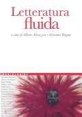 img Alberto Abruzzese, Giovanni Ragone (a cura di) – Letteratura fluida (2007)