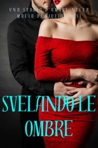 Giulia Rossi – Serie sulla Mafia Vol. 1. Svelando le ombre (2023)