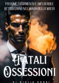 Giulia Rossi - Serie sulla Mafia Vol. 2. Fatali ossessioni (2023)
