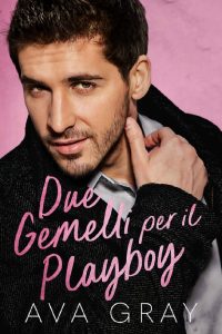 Ava Gray – I Miliardari Maschi Alfa. Due Gemelli per il Playboy (2023)