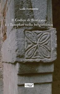 Luigi Fiorentini – Il codice di Bianzano e i templari nella bergamasca (2023)