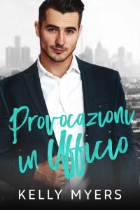 Kelly Myers – Amore Proibito Vol. 5. Provocazioni in Ufficio (2023)