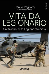 Danilo Pagliaro – Vita da legionario. Un italiano nella Legione straniera (2023)