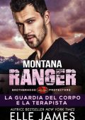 Elle James - Brotherhood Protectors Vol. 5. Montana Ranger: La Guardia del Corpo e la Terapista (2023)