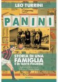 Leo Turrini - Panini. Storia di una famiglia e di tante figurine (2023)