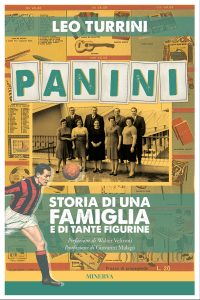 Leo Turrini – Panini. Storia di una famiglia e di tante figurine (2023)