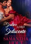 Samantha Holt - I Signori della Via dello Scandalo Vol. 2. Lo scaltro Lord seducente (2023)