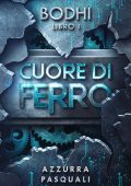 Azzurra Pasquali - Cuore di Ferro (Serie Bodhi Vol. 1) (2023)