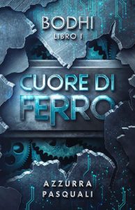 Azzurra Pasquali – Cuore di Ferro (Serie Bodhi Vol. 1) (2023)