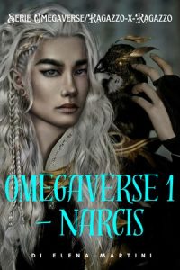 Elena Martini – Omegaverse 1. Narcis (2023)