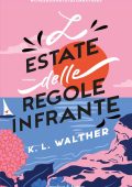 K.L. Walther - L'estate delle regole infrante (2023)
