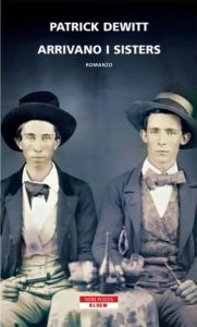 Patrick deWitt – Arrivano i sisters (2012)
