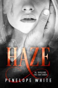 Penelope White – Haze Vol. 2. Il dolore dei ricordi (2023)