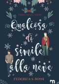 Federica S. Rossi - Qualcosa di simile alla neve (2023)