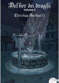 Christian Martinelli - Melbor dei draghi Vol. 2. L'arma sacra (2023)