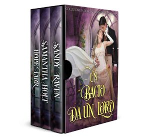 Sandy Raven, Samantha Holt, Hope Tarr – Un bacio da un Lord (2023)