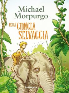 Michael Morpurgo – Nella giungla selvaggia (2017)