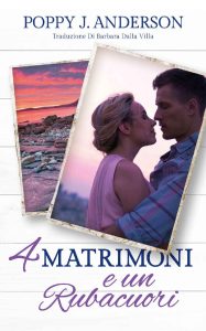 Poppy J. Anderson – Quattro matrimoni e un rubacuori (2023)