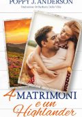 Poppy J. Anderson - Quattro matrimoni e un highlander (2023)