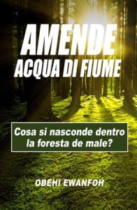 Obehi Ewanfoh – Amende. Acqua di fiume (2023)