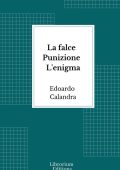 Edoardo Calandra - La falce. Punizione. L'enigma (2023)