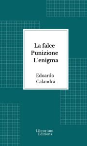 Edoardo Calandra – La falce. Punizione. L’enigma (2023)