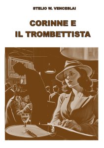 Stelio W. Venceslai – Corinne e il trombettista (2023)