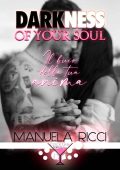 Manuela Ricci - Darkness of your soul. Il buio della tua anima (2023)