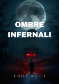 Emily Wood - Ombre Infernali (2023)