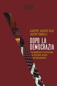 Jacopo Tondelli, Giuseppe Alberto Falci – Dopo la democrazia (2023)