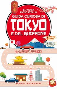 Antonio Moscatello – Guida curiosa di Tokyo e del Giappone (2023)