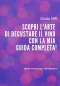 Michele Interrante - Scopri l'arte di degustare il vino con la nostra guida completa! (2023)