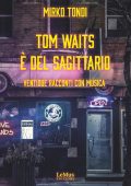 Mirko Tondi - Tom Waits è del Sagittario (2023)