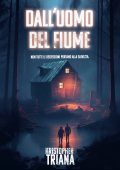 Kristopher Triana - Dall’uomo del fiume (2023)