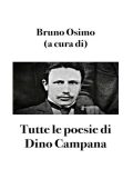 Bruno Osimo (a cura di) - Tutte le poesie di Dino Campana (2023)