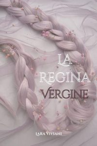 Lara Viviani – La regina vergine (2023)