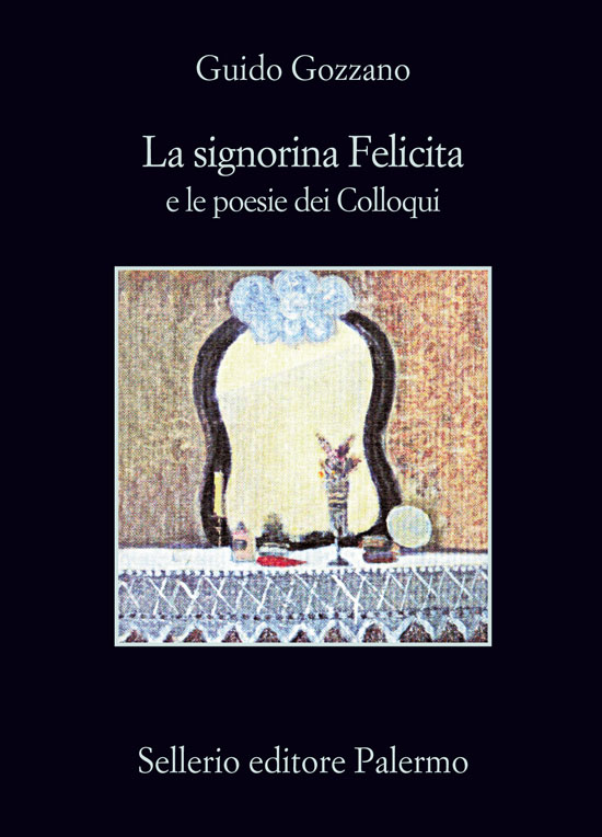 Guido Gozzano – La Signorina Felicita e le Poesie dei Colloqui (2001)