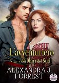 Alexandra J. Forrest - L'avventuriero dei mari del sud (2023)