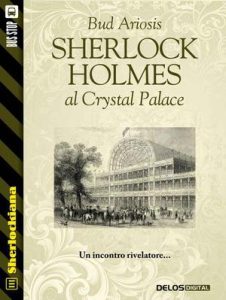 Bud Ariosis – Sherlock Holmes al Crystal Palace (2016)